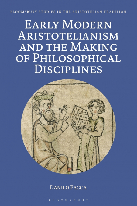 Early Modern Aristotelianism and the Making of Philosophical Disciplines