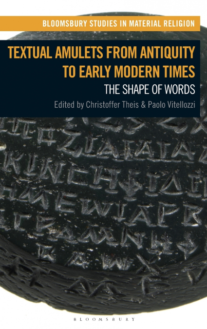 Textual Amulets from Antiquity to Early Modern Times