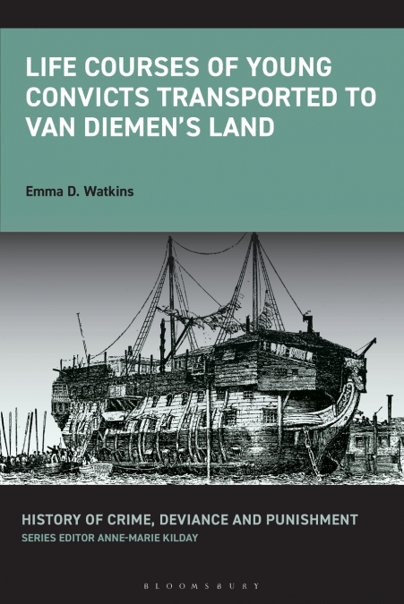 Life Courses of Young Convicts Transported to Van Diemen’s Land