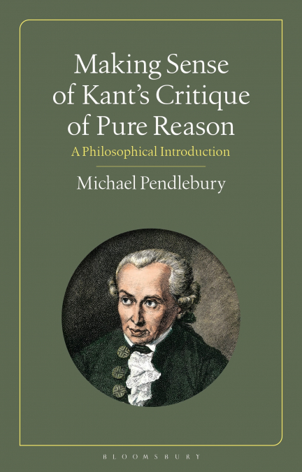 Making Sense of Kant’s 'Critique of Pure Reason'