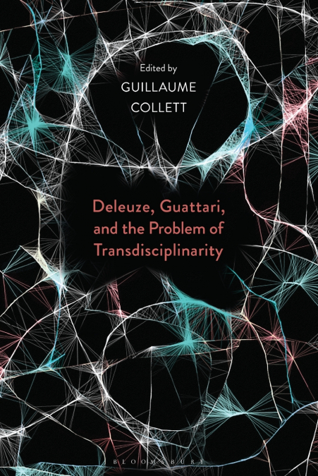 Deleuze, Guattari, and the Problem of Transdisciplinarity