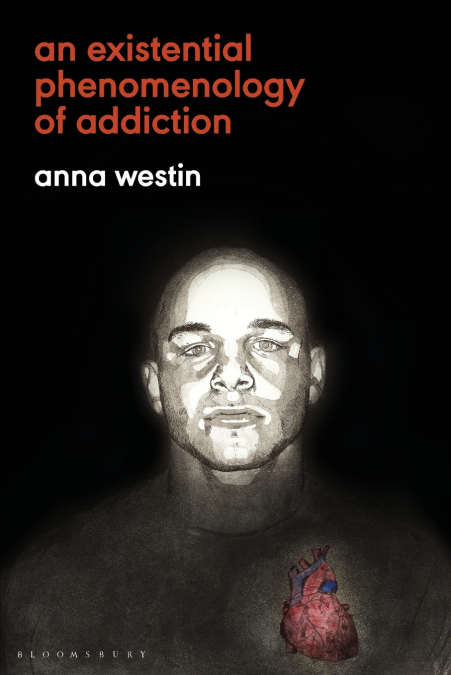 An Existential Phenomenology of Addiction