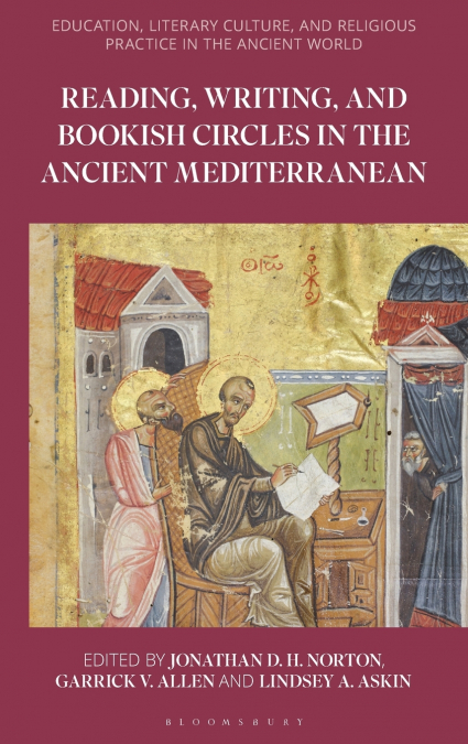 Reading, Writing and Bookish Circles in the Ancient Mediterranean
