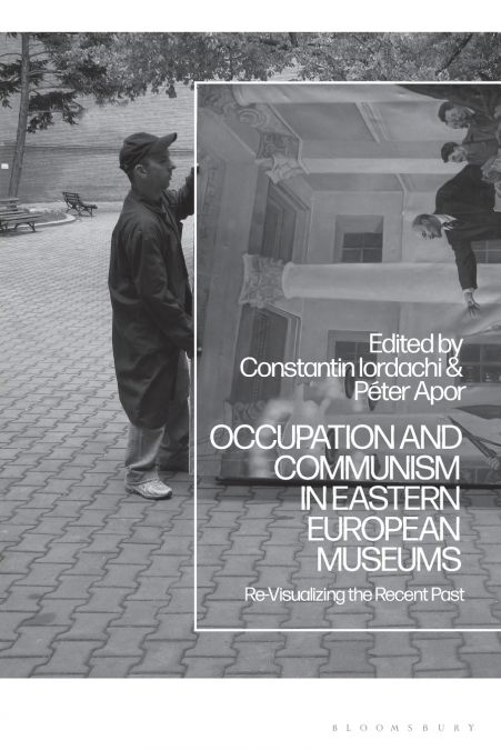 Occupation and Communism in Eastern European Museums