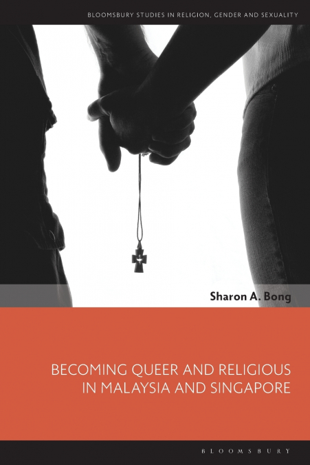 Becoming Queer and Religious in Malaysia and Singapore