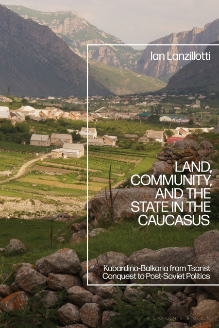Land, Community, and the State in the Caucasus