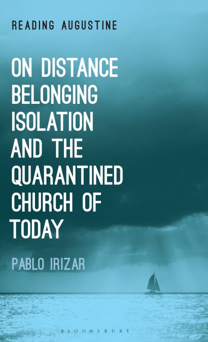 On Distance, Belonging, Isolation and the Quarantined Church of Today