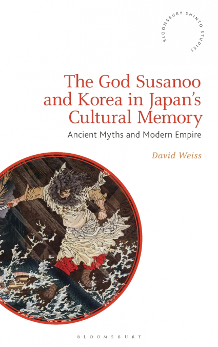 The God Susanoo and Korea in Japan’s Cultural Memory