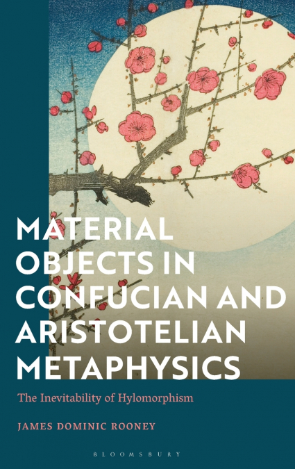 Material Objects in Confucian and Aristotelian Metaphysics