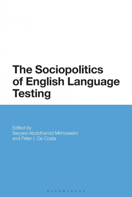 The Sociopolitics of English Language Testing