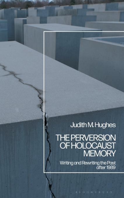 The Perversion of Holocaust Memory