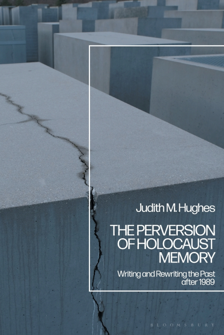 The Perversion of Holocaust Memory