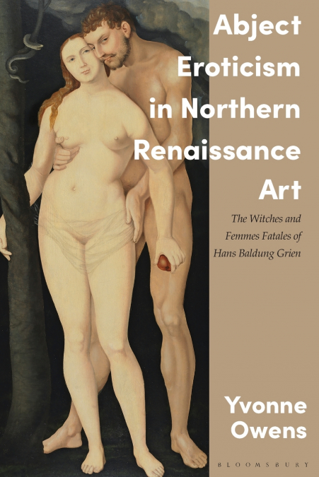 Abject Eroticism in Northern Renaissance Art