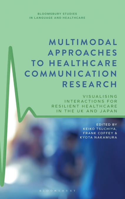 Multimodal Approaches to Healthcare Communication Research