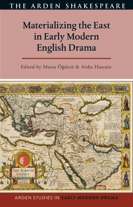 Materializing the East in Early Modern English Drama