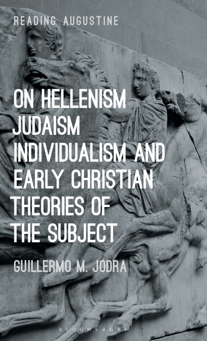 On Hellenism, Judaism, Individualism, and Early Christian Theories of the Subject