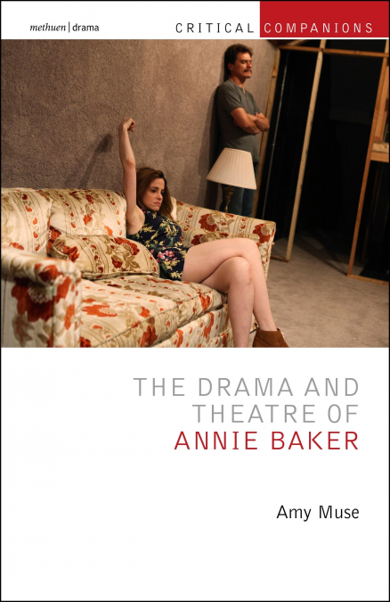 The Drama and Theatre of Annie Baker