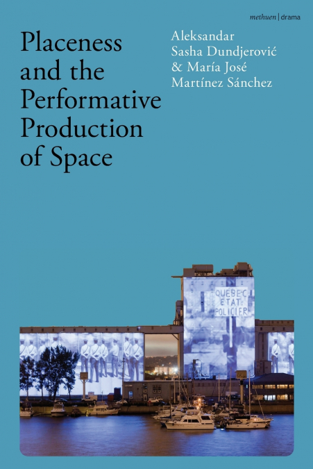 Placeness and the Performative Production of Space