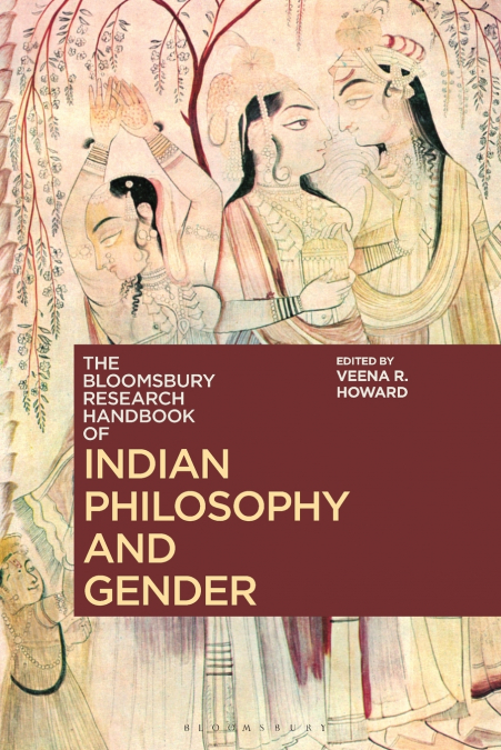 The Bloomsbury Research Handbook of Indian Philosophy and Gender