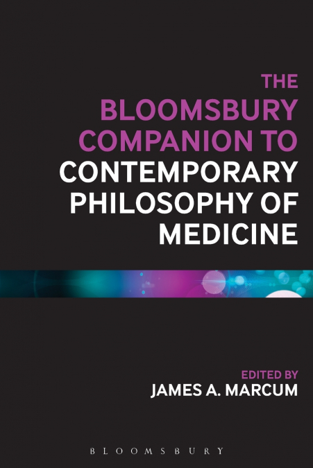 The Bloomsbury Companion to Contemporary Philosophy of Medicine