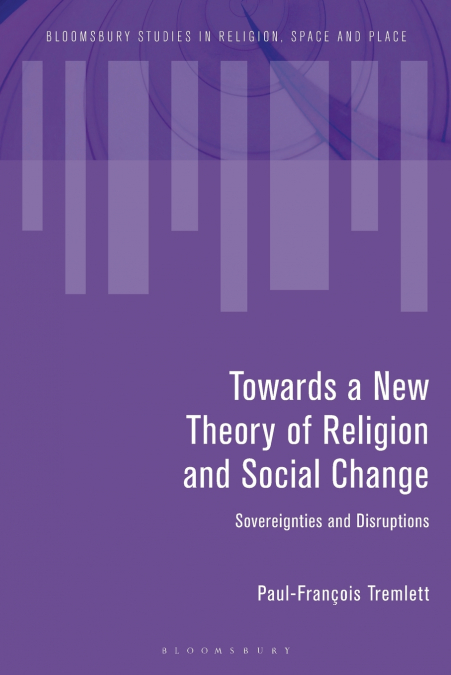 Towards a New Theory of Religion and Social Change