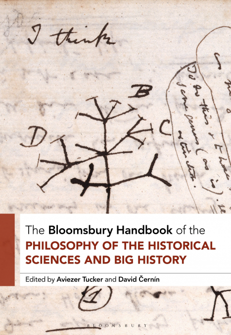 The Bloomsbury Handbook of the Philosophy of the Historical Sciences and Big History