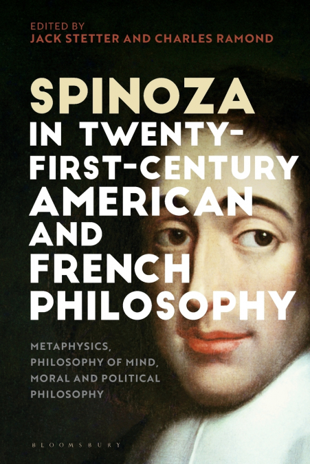 Spinoza in Twenty-First-Century American and French Philosophy