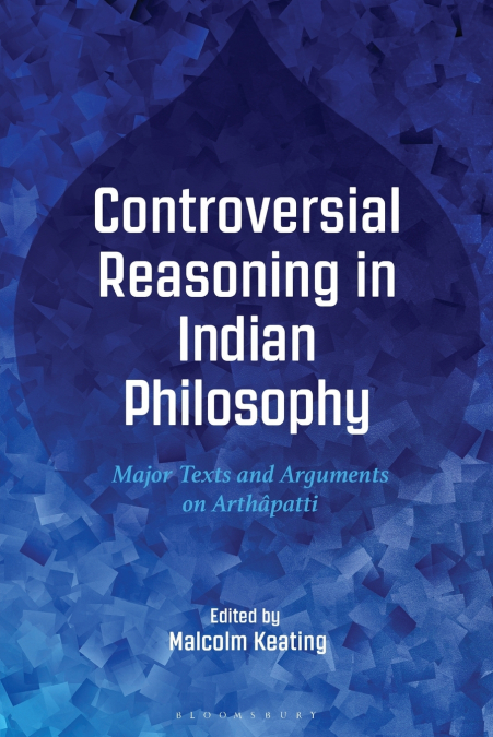 Controversial Reasoning in Indian Philosophy