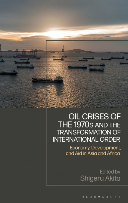 Oil Crises of the 1970s and the Transformation of International Order
