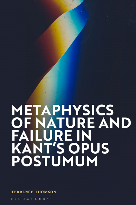Metaphysics of Nature and Failure in Kant’s Opus postumum