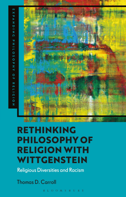 Rethinking Philosophy of Religion with Wittgenstein