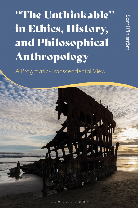 'The Unthinkable' in Ethics, History and Philosophical Anthropology