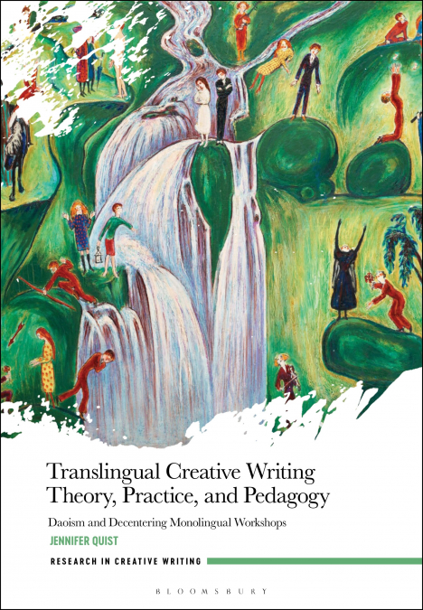 Translingual Creative Writing Theory, Practice, and Pedagogy