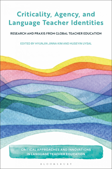 Criticality, Agency, and Language Teacher Identities