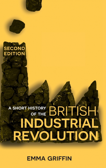 A Short History of the British Industrial Revolution