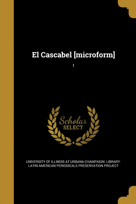 El Cascabel [microform]; 1