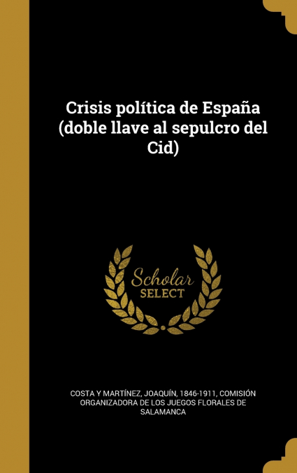 Crisis política de España (doble llave al sepulcro del Cid)