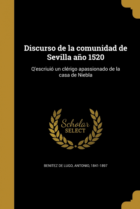 Discurso de la comunidad de Sevilla año 1520
