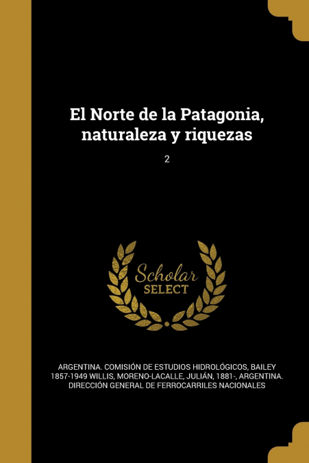 El Norte de la Patagonia, naturaleza y riquezas; 2