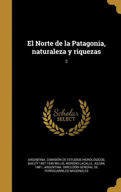 El Norte de la Patagonia, naturaleza y riquezas; 2