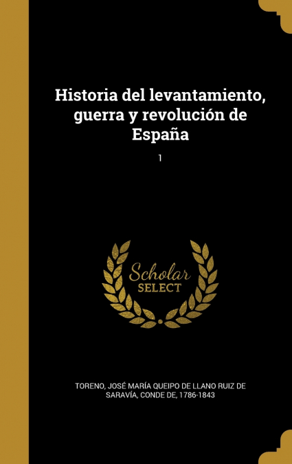 Historia del levantamiento, guerra y revolución de España; 1
