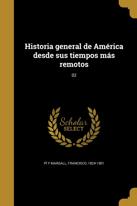 Historia general de América desde sus tiempos más remotos; 02