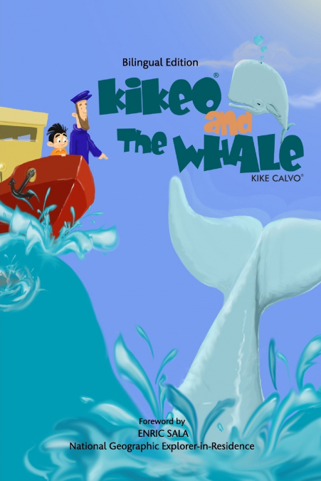 Kikeo and The Whale . Kikeo and The Whale .  A Dual Language Book for Children ( English - Spanish Bilingual Edition )