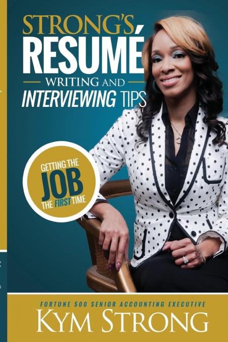 Strong’s Resume’ Writing and Interviewing Tips