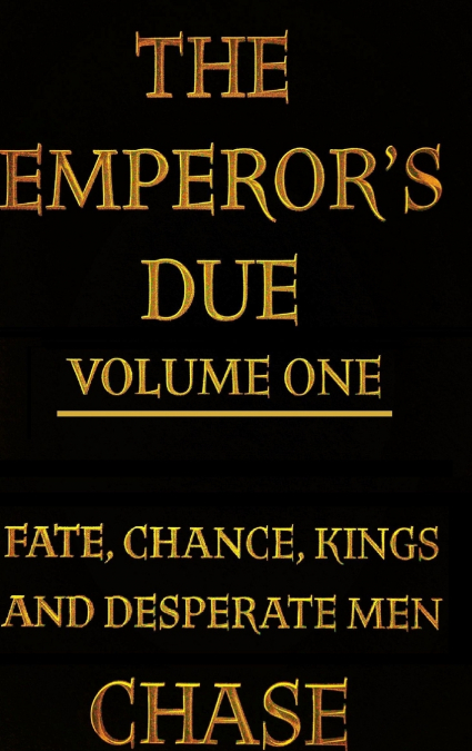 The Emperor’s Due - Volume One (Hardcover)