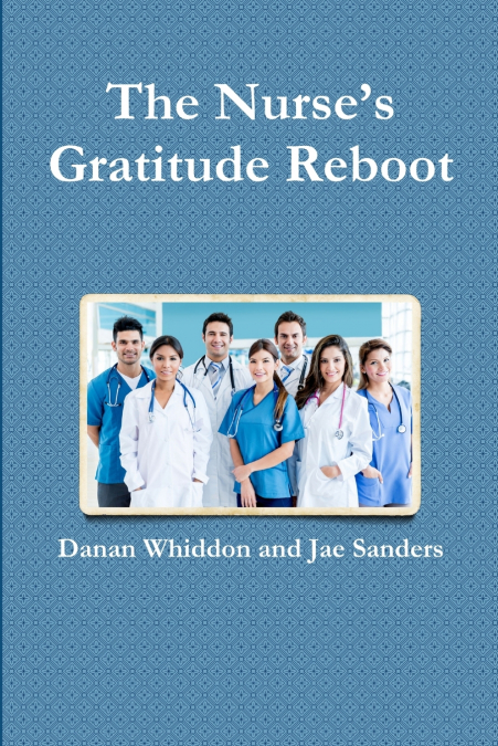 The Nurse’s  Gratitude Reboot