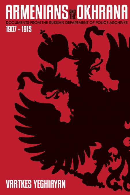 The Armenians and the Okhrana, 1907-1915