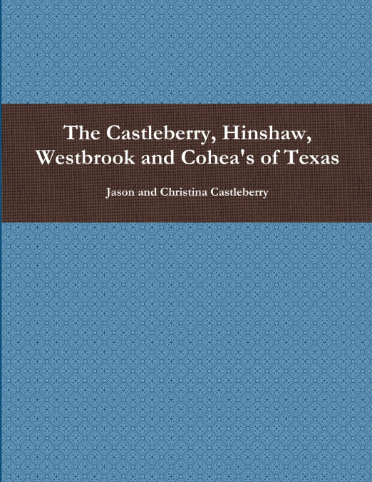 The Castleberry, Hinshaw, Westbrook and Cohea’s of Texas
