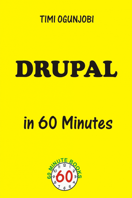 DRUPAL In 60 Minutes