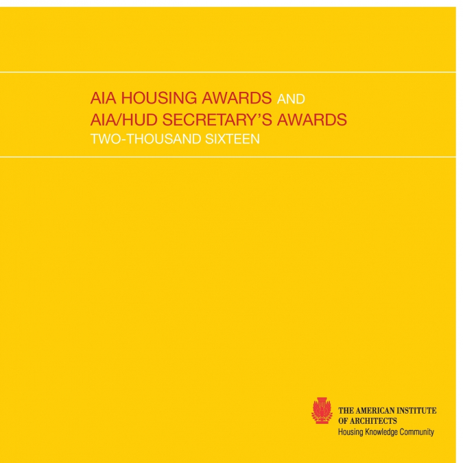 2016 AIA Housing Awards and AIA/HUD Secretary’s Awards